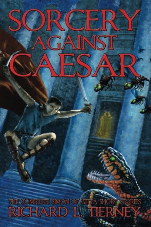 Sorcery Against Caesar: The Complete Simon of Gitta Short Stories