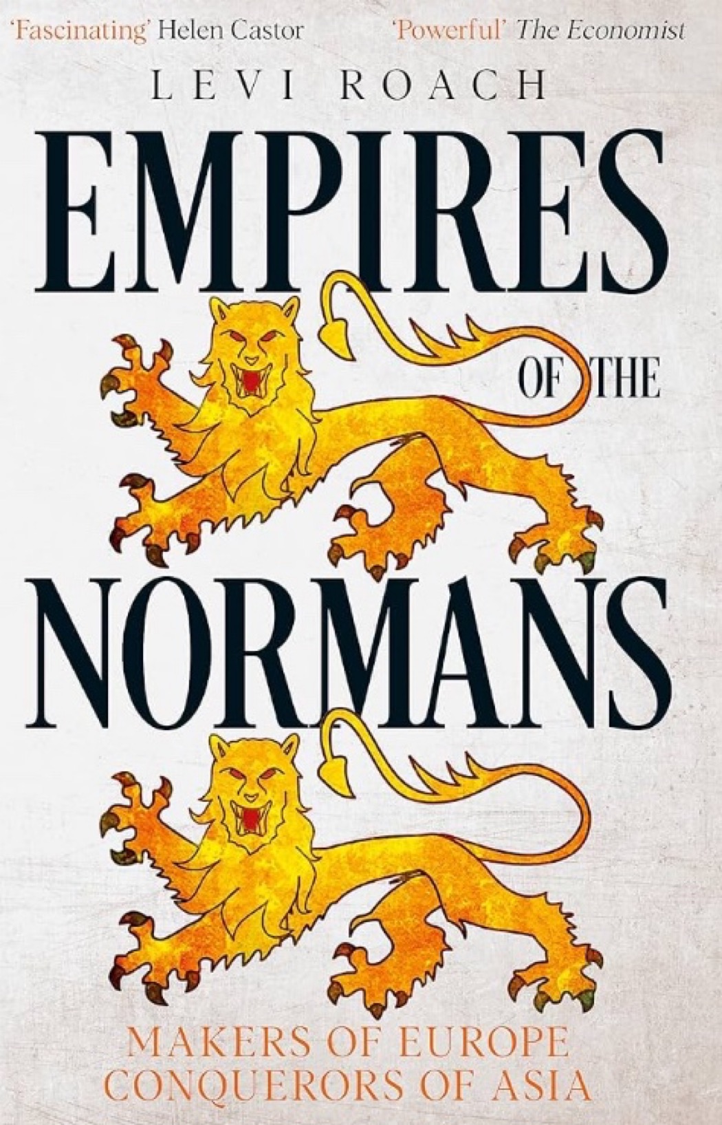 Empires of the Normans: Makers of Europe, Conquerors of Asia
