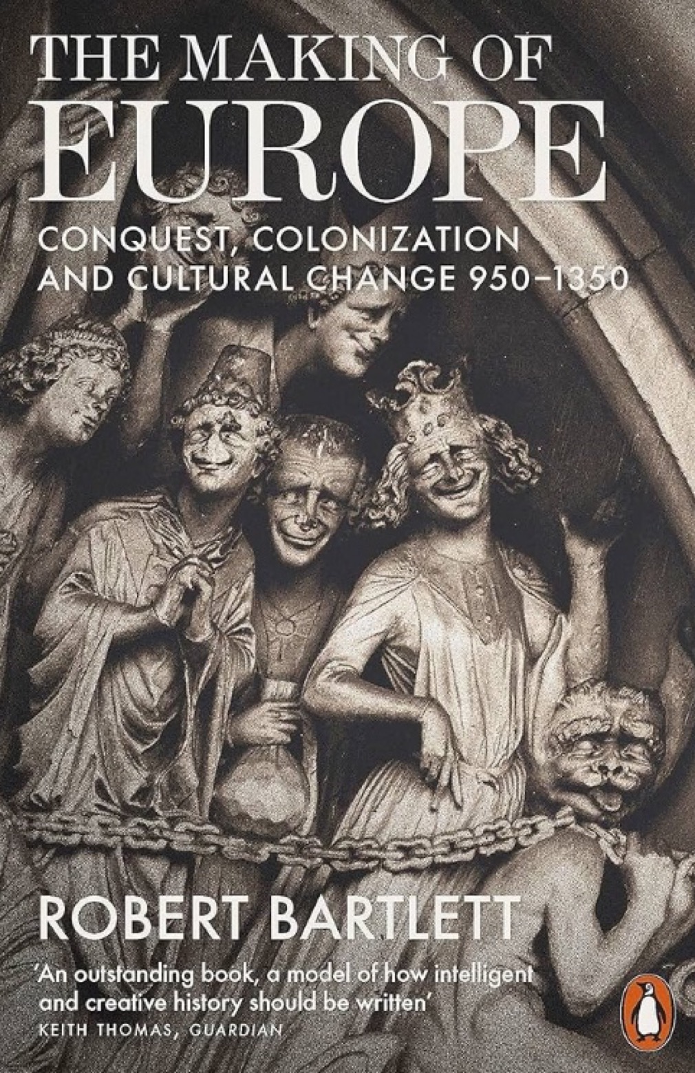 The Making of Europe: Conquest, Colonization and Cultural Change 950-1350