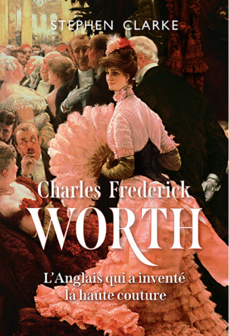 Charles Frederick Worth: L'Anglais qui a inventé la haute couture