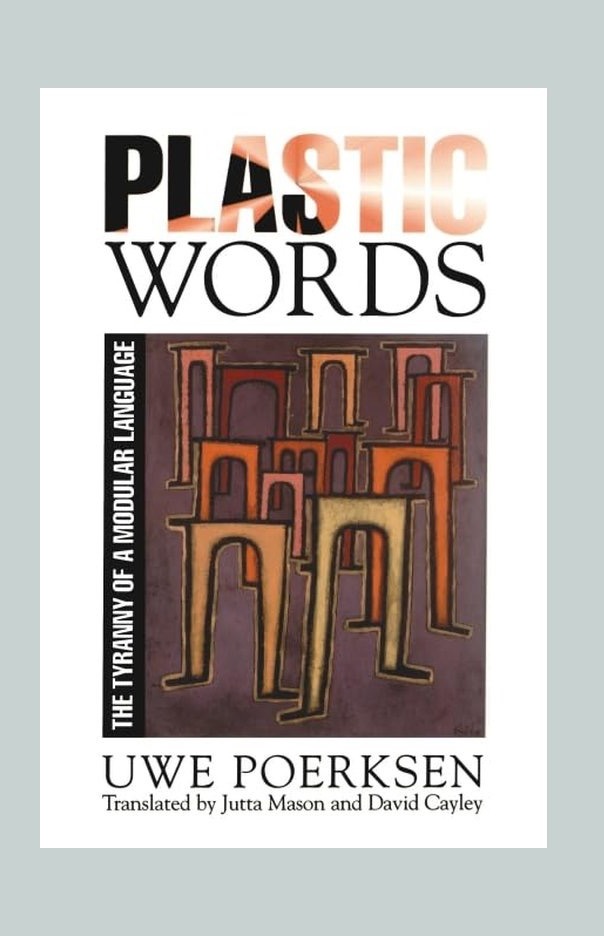 Plastic Words: The Tyranny of a Modular Language