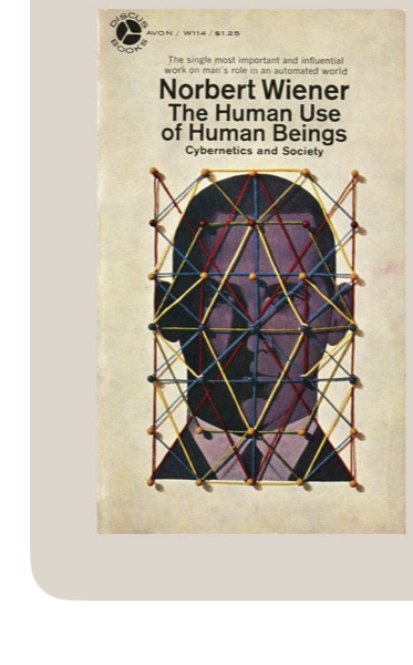 The Human Use of Human Beings: Cybernetics and Society