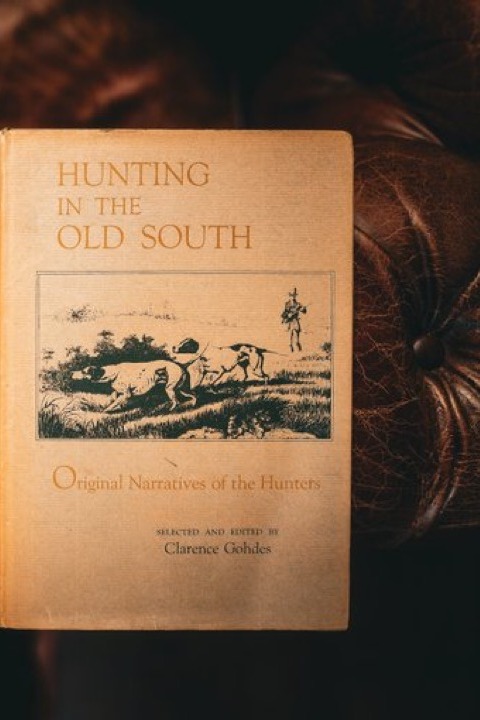 Hunting in the Old South: Original Narratives of the Hunters